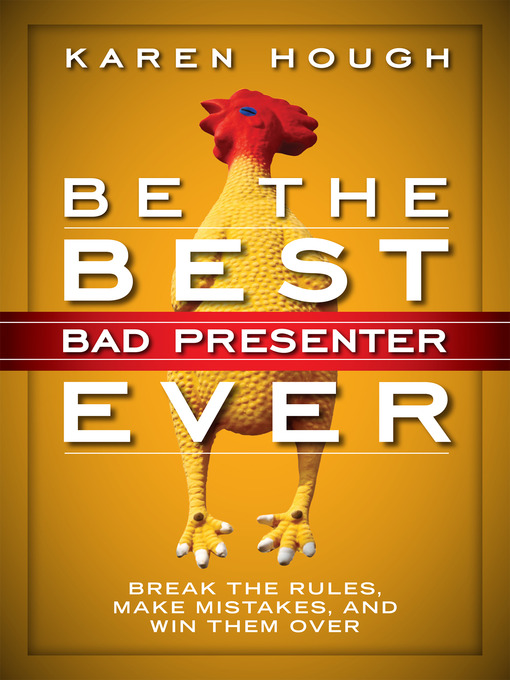 Title details for Be the Best Bad Presenter Ever by Karen Hough - Available